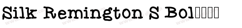 Silk Remington S Bol字体转换